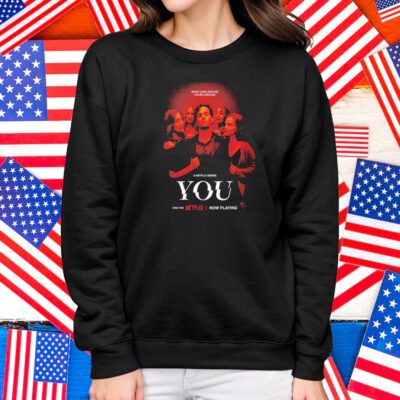 Series You Season 5 What Goes Around Comes Around A Netflix Shirt