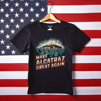 Make Alcatraz Great Again T-Shirt