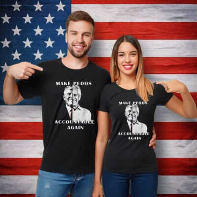 Make Pedos Accountable Again Funny Trump T-Shirt