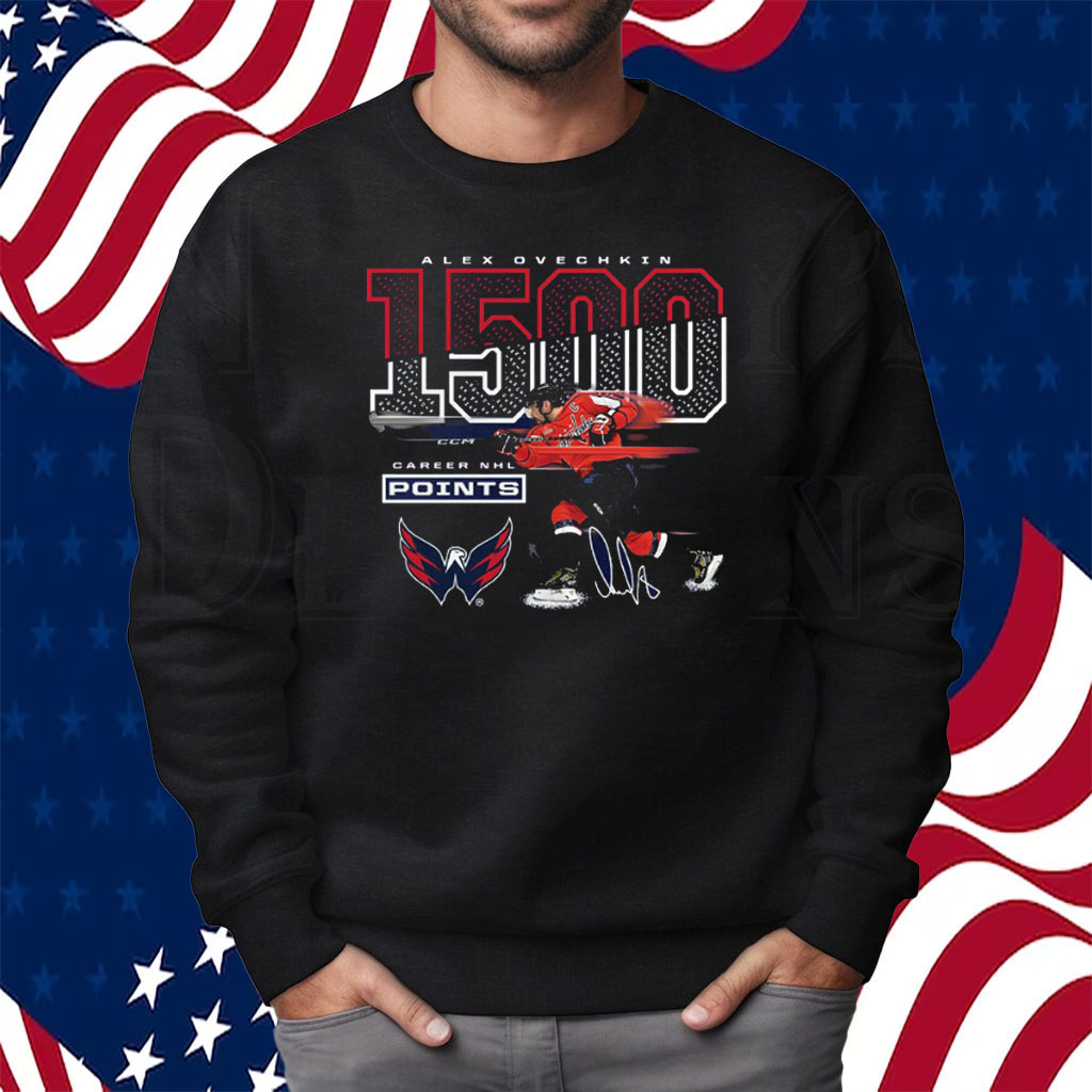 Alexander Ovechkin Washington Capitals 1500 Career Points Shirt Sweatshirt