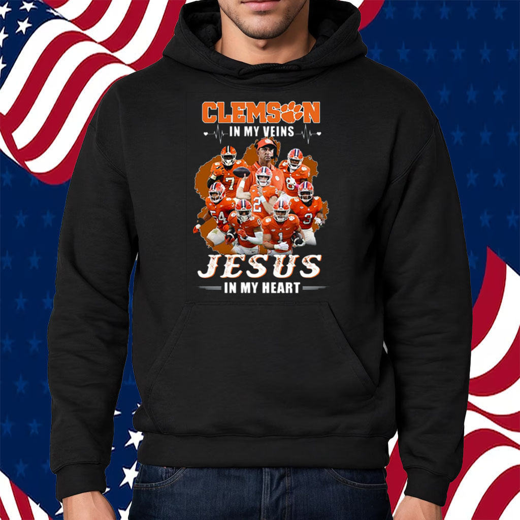 Clemson In My Veins Jesus In My Heart Shirt Hoodie