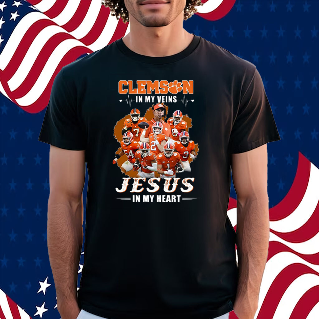 Clemson In My Veins Jesus In My Heart Shirt