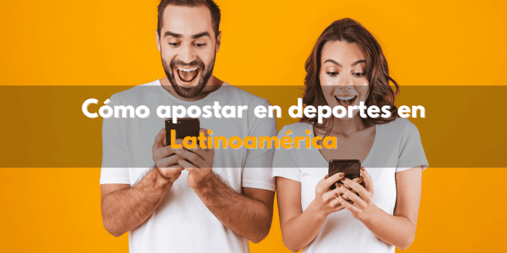 ¿Cómo apostar en deportes en Latinoamérica?