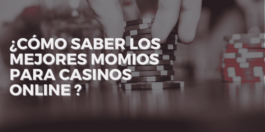 ¿Cómo saber los mejores momios para casinos online?