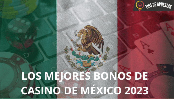 Los mejores bonos de casinos de México 2023