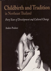 Childbirth and Tradition in Northeast Thailand 40 Years of Development And Cultural Change