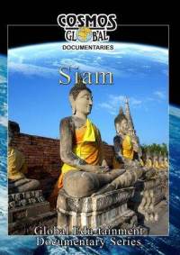 Cosmos Global Documentaries SIAM A Glorious Kingdom Of The Past- Thailand