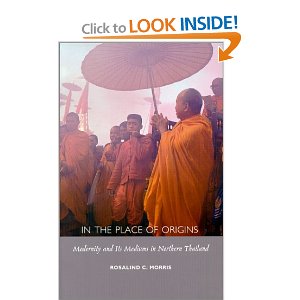 In the Place of Origins Modernity and Its Mediums in Northern Thailand (Body, Commodity, Text)