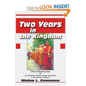 Two Years in the Kingdom The Adventures of an American Peace Corps Volunteer in Northeast Thailand