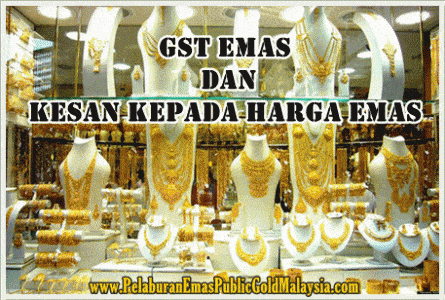 GST emas dan kesan kepada harga emas