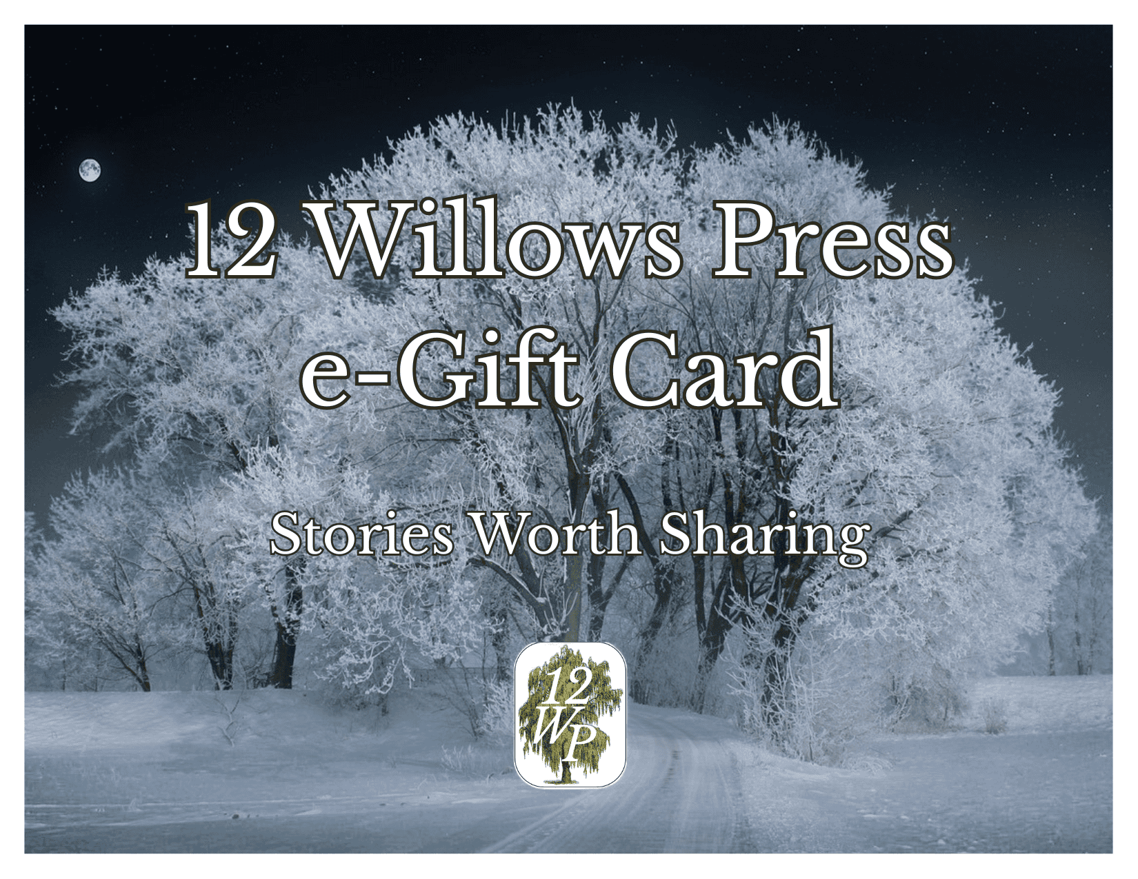 E-Gift Card for 12 Willows Press, perfect for book lovers and storytelling enthusiasts.