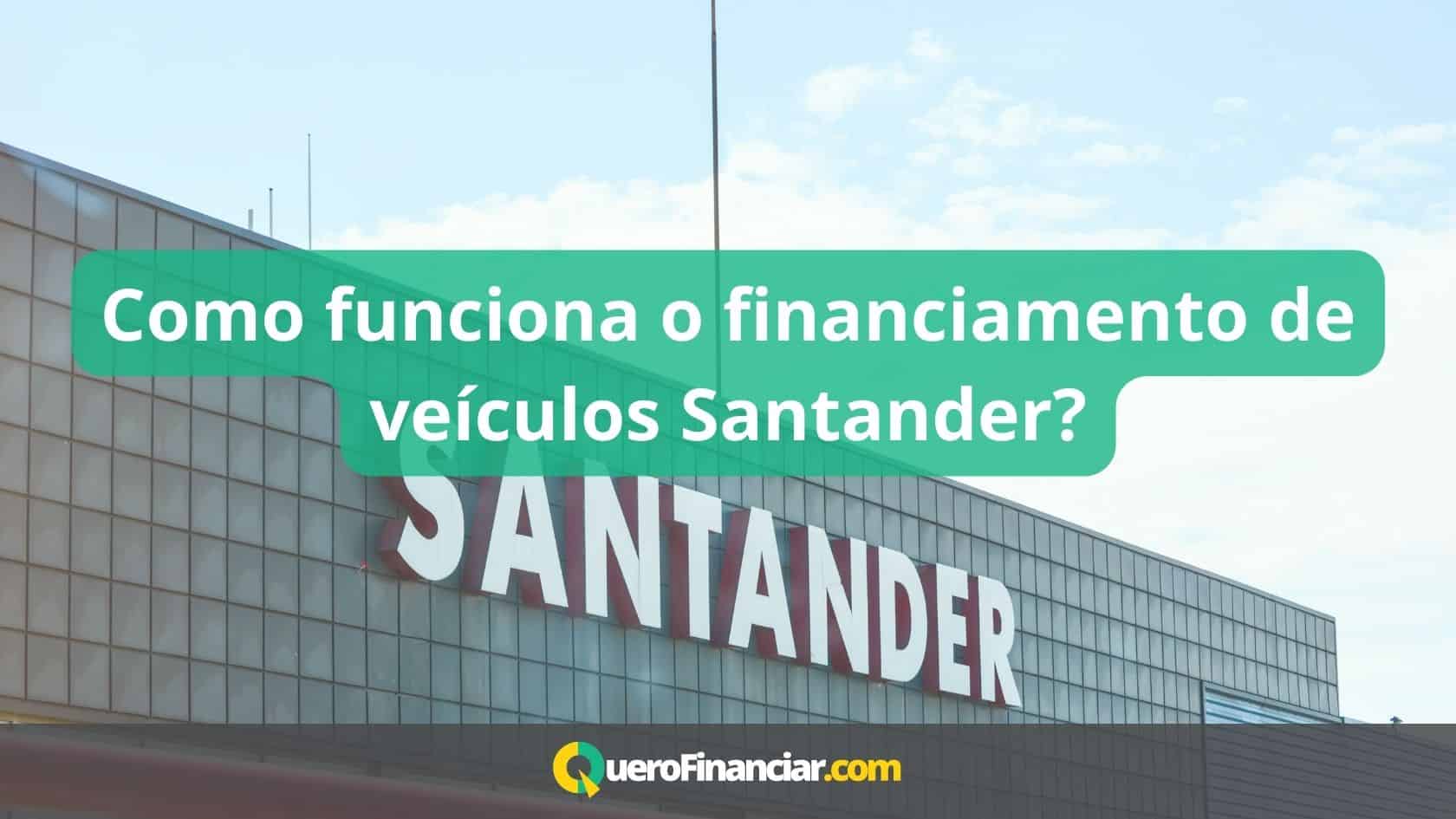 Como funciona o financiamento de veículos Santander