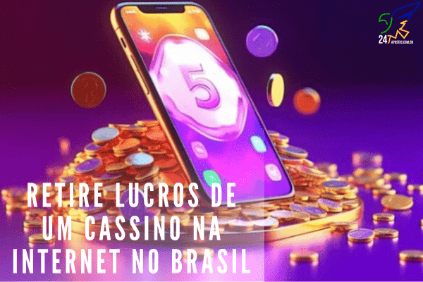 Retire Lucros de um Cassino na Internet no Brasil