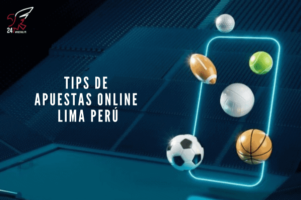 Tips de Apuestas Online Lima Perú