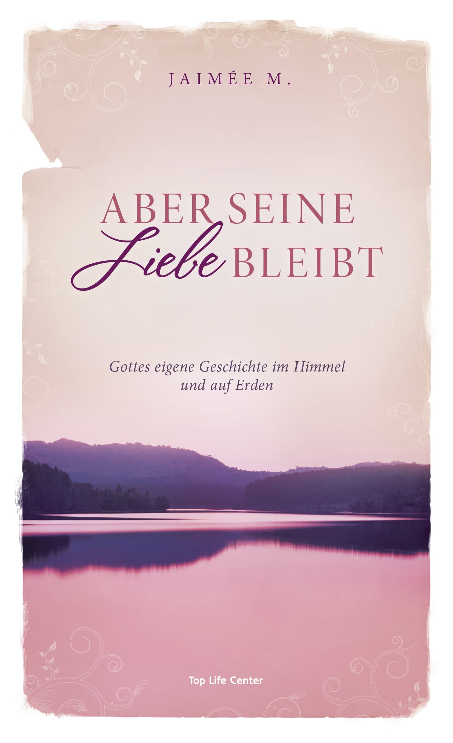 Aber seine Liebe bleibt