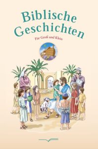 Biblical Stories for Young and Old, Advent-Verlag Illustrationen, Kinder bibelgeschichten, religiöse Bildung für Kinder, biblische Erzählungen, christliche Kinderliteratur, biblische Lehren, Kinderbibel, religiöses Lernen, christliche Erzählungen.
