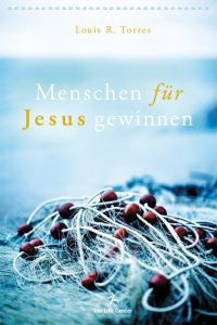 Menschen für Jesus gewinnen Buchcover, christliche Evangelisation, religiöse Inspiration, Seefischermotiv, Advent-Verlag.