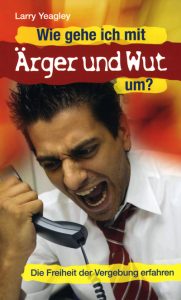 Wut und Ärger bewältigen: Selbsthilfe-Buch zur emotionalen Freiheit und Vergebung, für mehr Gelassenheit bei Ärger.