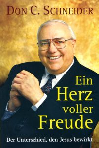 Ein Herz voller Freude - Don C. Schneider, christliches Buch, Glaubensbotschaft, Evangelium, Jesus, spirituelles Wachstum, Gottes Liebe, Trost und Hoffnung, advent-verlag.de.