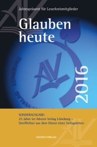 Jahresrückblick Advent-Verlag 2016, Buchcover für Leser- und Jubilaren-Edition, mit Schwerpunkt auf christlicher Literatur und Jubiläumsausgabe, passend für Lesekreise und kirchliche Veranstaltungen.