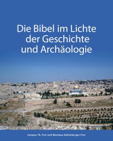 Die Bibel im Licht der Geschichte und Archäologie, biblische Fundstellen in Israel, archäologische Entdeckungen, religiöse Bildung, wissenschaftliche Betrachtung der Bibel.