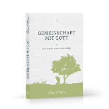 Gemeinschaft mit Gott Buchcover, spirituelles Gebets- und Religionsbuch, christliche Literatur, Anleitung für Glaubensgemeinschaft, evangelische Kirche, Gebet, christliches Leben, spirituelle Praxis, Gebetsbuch, christliche Bildung, geistliche Übungen, advent-verlag.de.