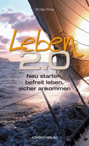Leben 2.0 Buchcover, Segelboot auf dem Meer, Sonnenuntergang, Inspiration für Neuanfang, Sicherheit, Freiheit, christliche Lebensweisheiten, advent-verlag.de, Lebensgestaltung, spirituelles Wachstum, Lebensfreude, Motivation, Buchcover Design.