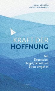 Mutige Hoffnung bei Depressionen, Angst, Schuld und Stress – Kraft der Hoffnung, Hilfestellung und Strategien zum Umgang mit psychischer Gesundheit, erschienen bei Advent-Verlag.