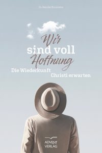 Hoffnung, Wiederkunft, Christliche Literatur, Advent-Verlag, spirituelle Bücher, Weihnachtsbotschaft, christliche Hoffnung, Glauben, Inspiration, religiöse Literatur, Trost, Adventszeit, christliche Themen, Glaubensbücher, religiöse Geschenke.