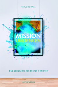 Farbiges Buchcover mit der Überschrift "Mission Umdenken", künstlerisches Farb- und Tintentiefdruckdesign, zum Thema Christentum und Glaubensfragen, präsentiert von Advent-Verlag.
