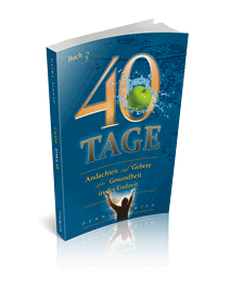 40 Tage Buchcover, spiritueller Ratgeber, Endzeit, Gebete, christliche Meditation, gesunde Lebensweise, inspirierende Botschaften, Titel mit Wasser und Apfel, evangelischer Glaube, christliche Literatur, geistige Gesundheit.