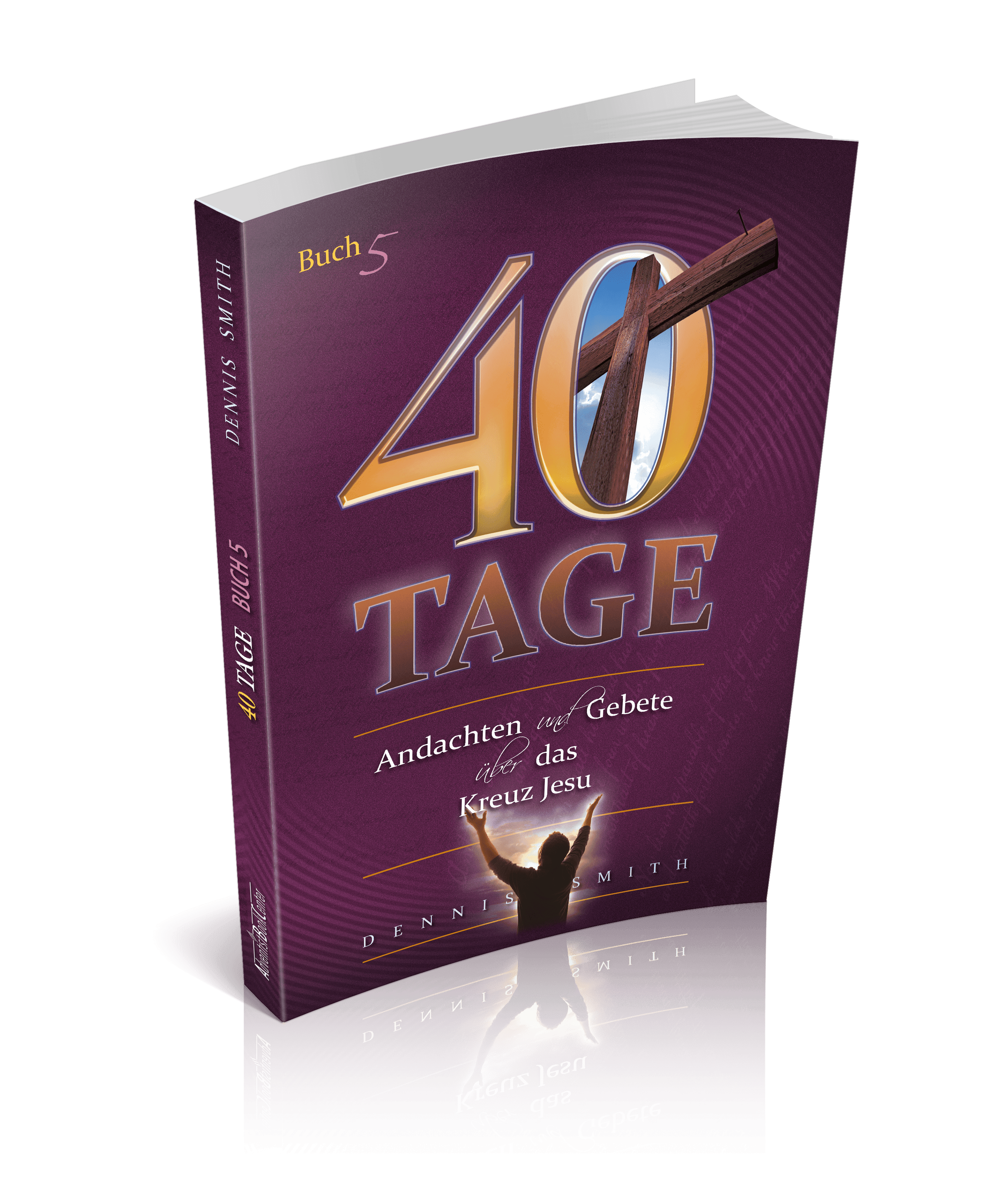 40 Tage Band 5 - Das Kreuz Jesu