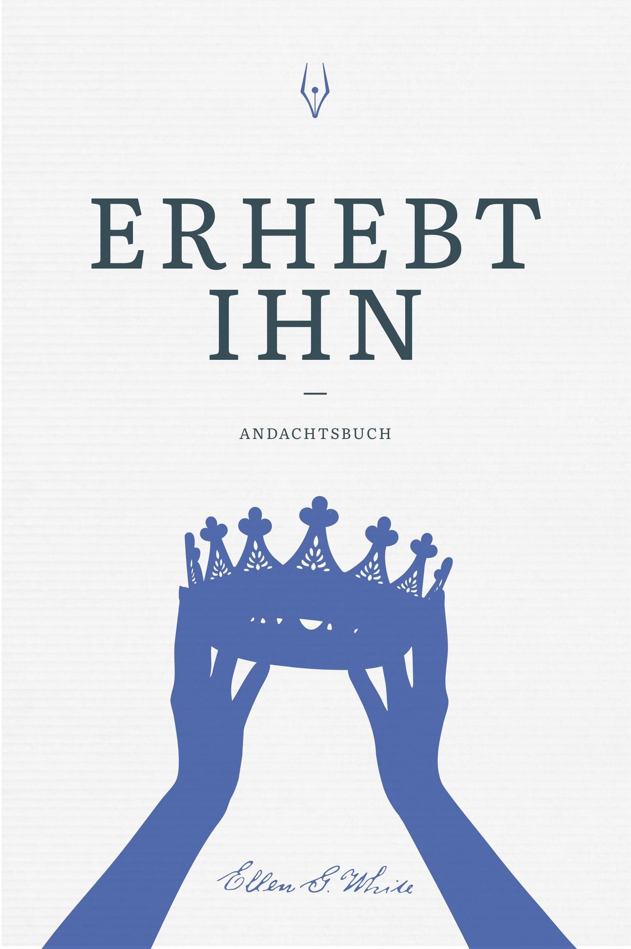 Erhebt ihn