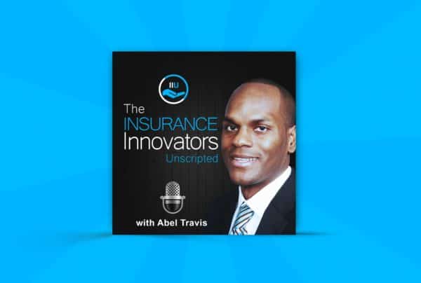 Agency Checklists, MA Insurance News, Mass. Insurance News, MA Insurtech News, Insurtech Boston, Abel Travis, Insurance Innovators Unscripted