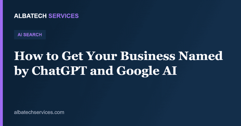 How to Get Your Business Named by ChatGPT and Google AI