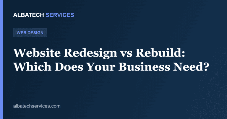 Website Redesign vs Rebuild: Which Does Your Business Need?
