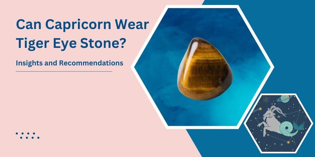 Can Capricorn Wear Tiger Eye Stone