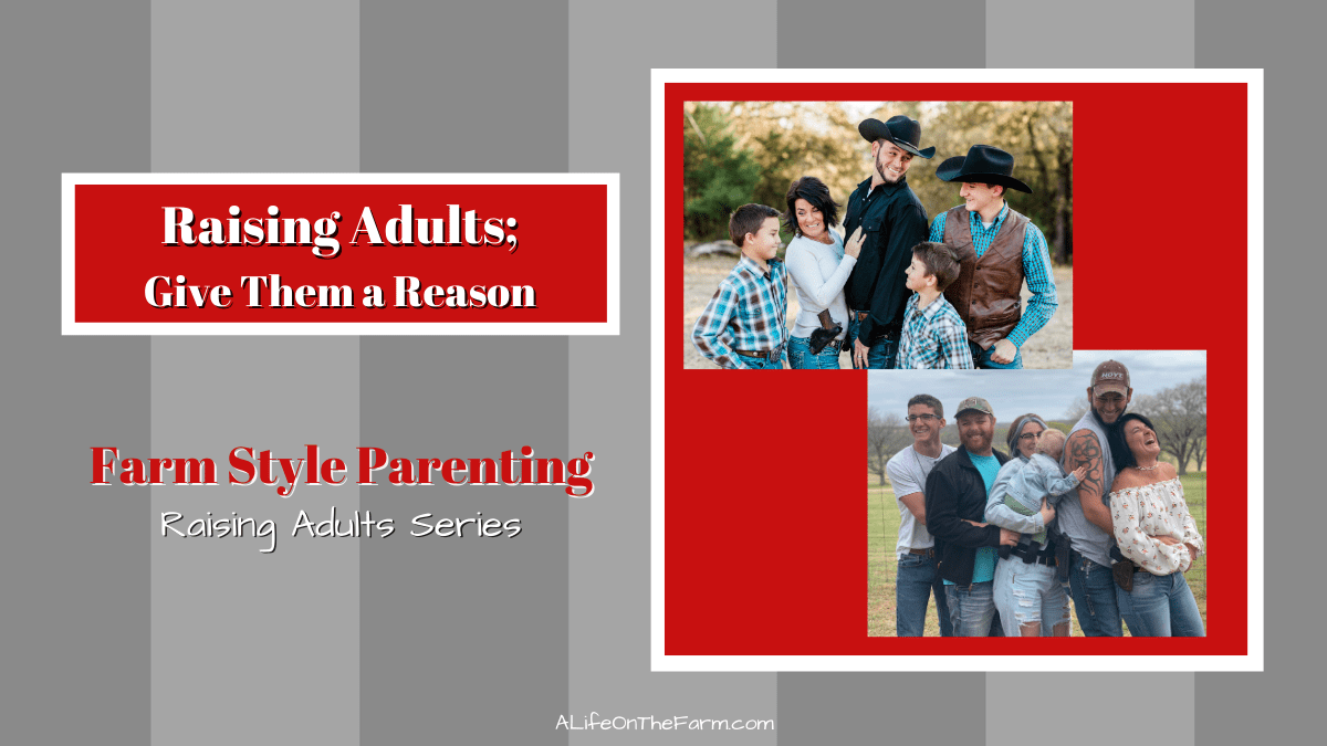Raising Adults -Give Them A Reason 1