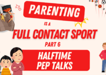 Parenting is a Full Contact Sport Part 6 – Halftime Pep Talks