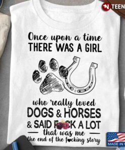 S Once Upon A Time There Was A Girl Who Really Loved Dogs And Horses And Said Fuck A Lot