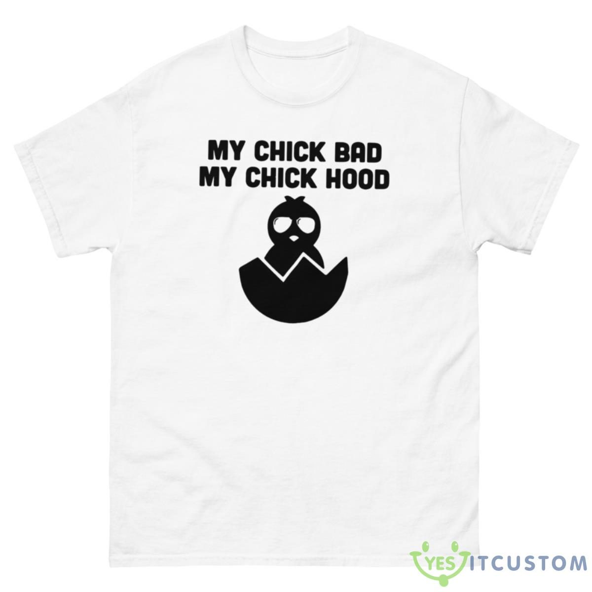 my chick bad my chick hood shirt 2869