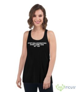 stop hallucinating over lame ass niggas shirt 7357