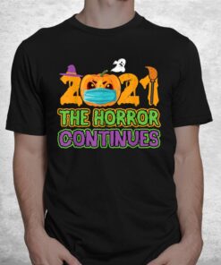 2021 the horror continues funny quarantine costume halloween shirt 1
