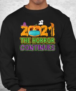 2021 the horror continues funny quarantine costume halloween shirt 2