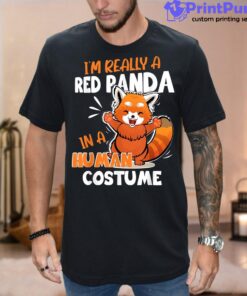 I’m Really A Red Panda In A Human  Halloween Shirt