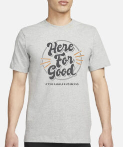 ‘here for good’ gray T-Shirt3