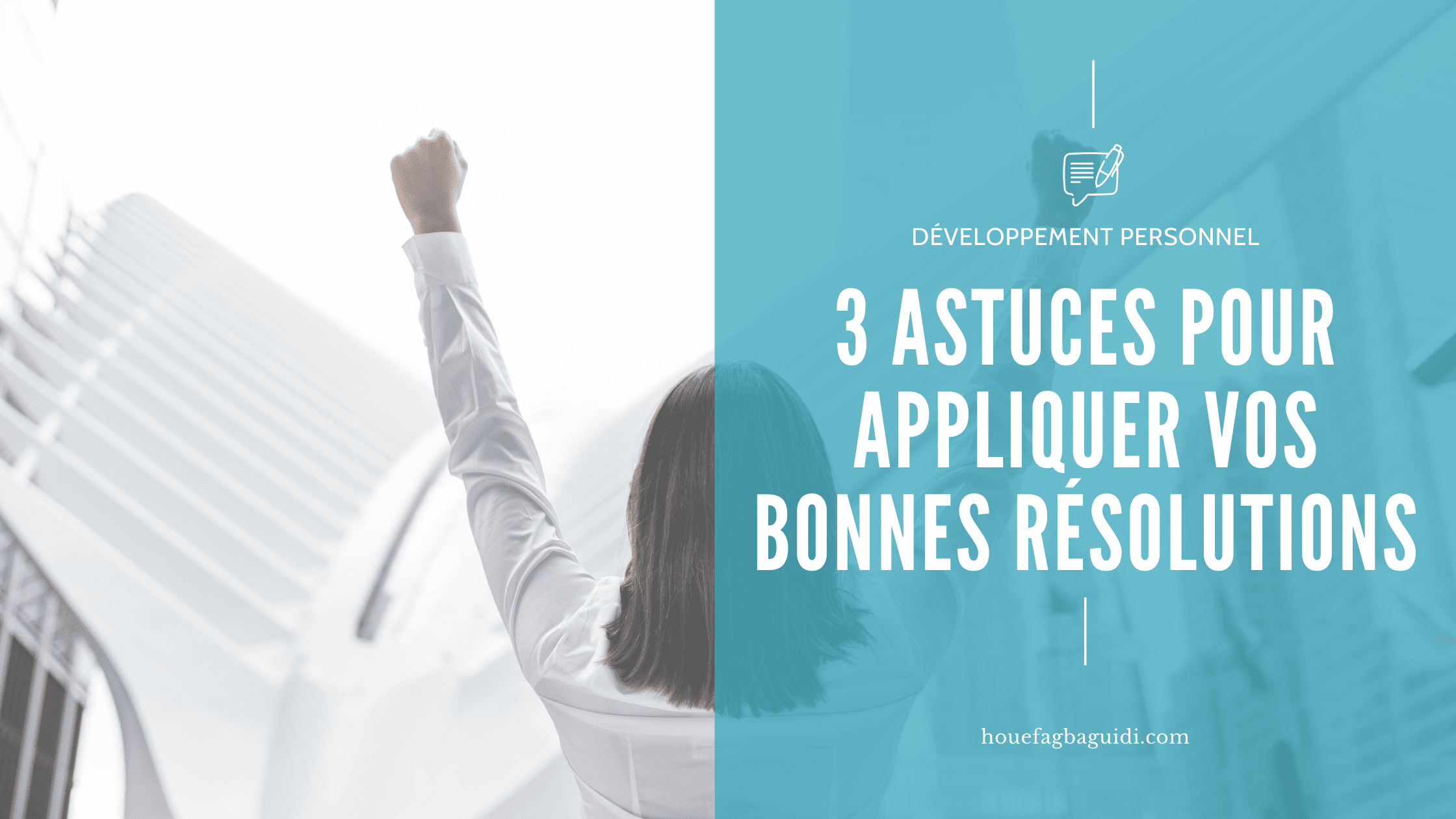 image blog 3 astuces pour appliquer vos bonnes résolutions houefagbaguidi.com