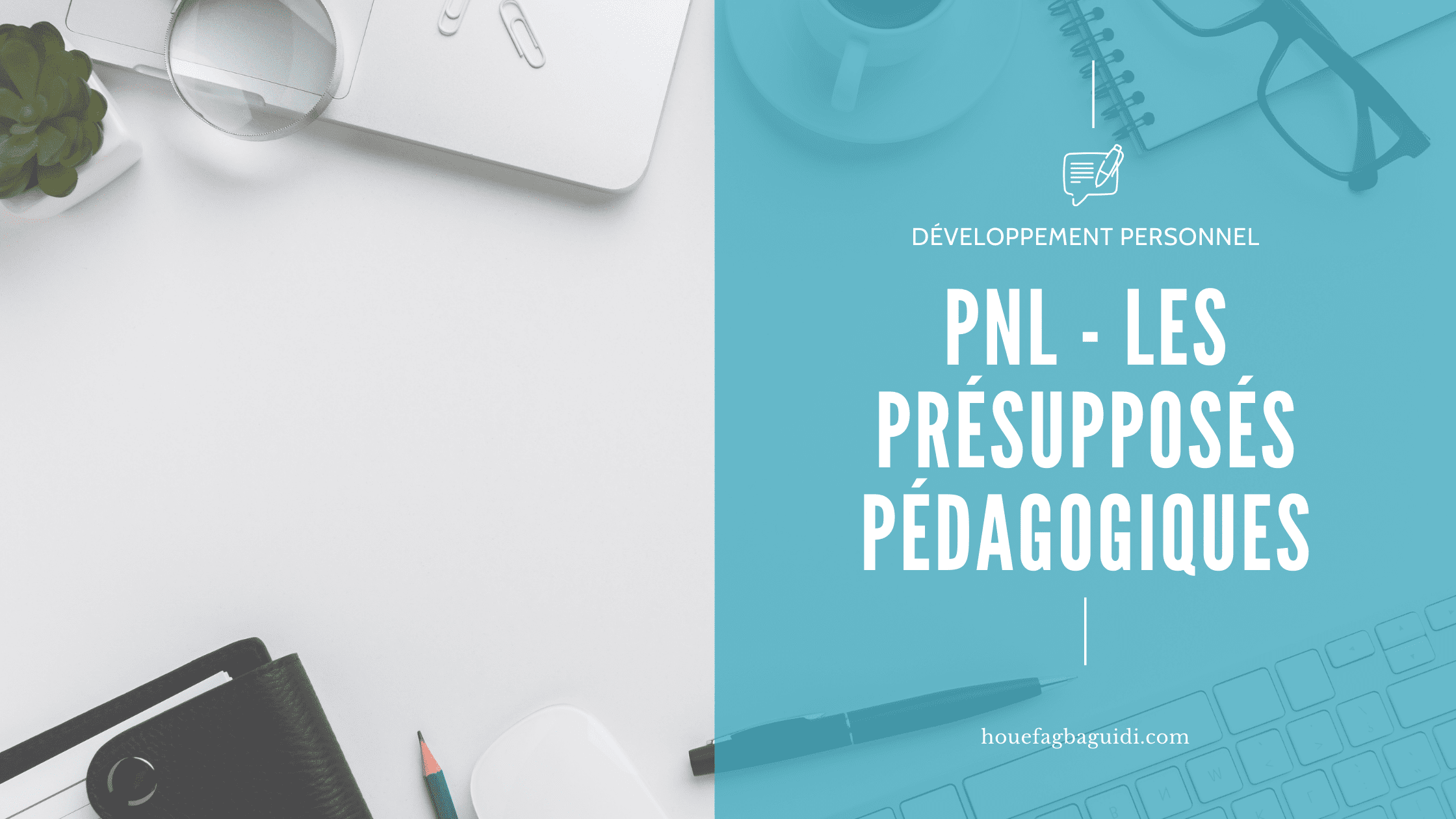 image podcast blog pnl les présuposés pédagogiques un outil de changement houefagbaguidi.com