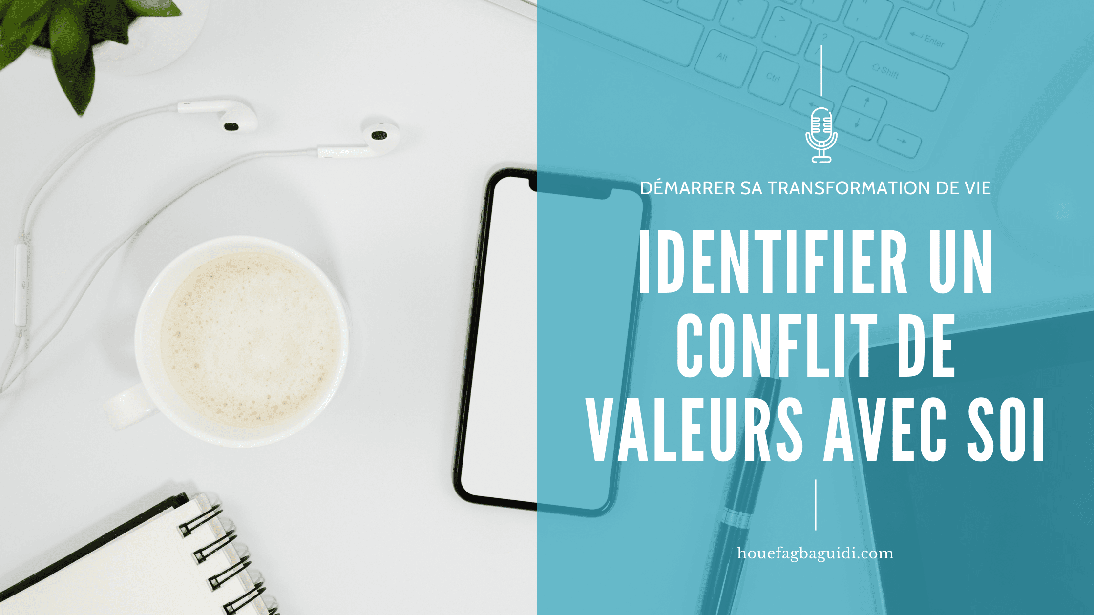 image podcast identifier un conflit de valeurs avec soi houefagbaguidi.com