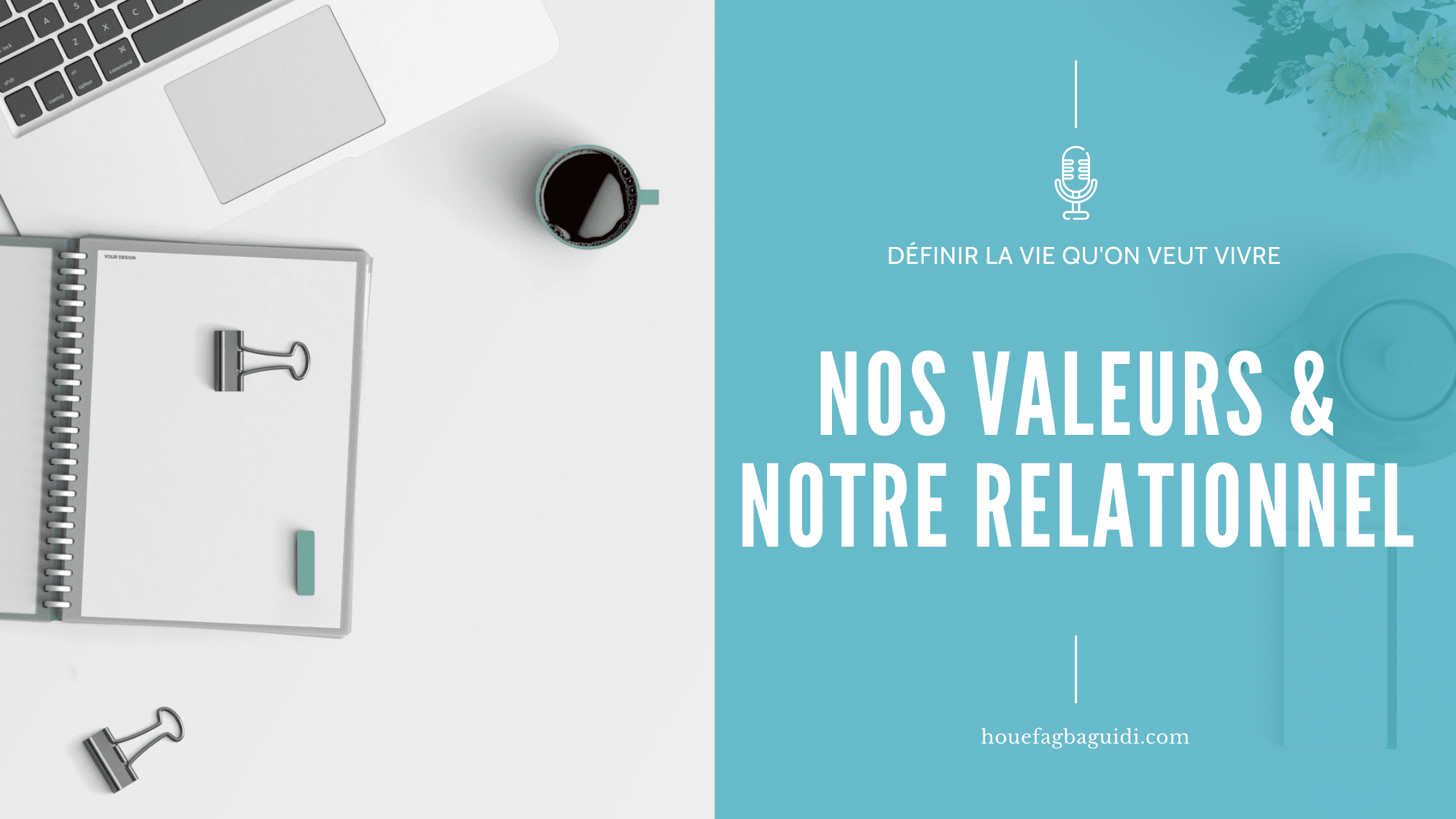 image podcast e018 comment nos valeurs peuvent impacter notre relationnel houefagbaguidi.com